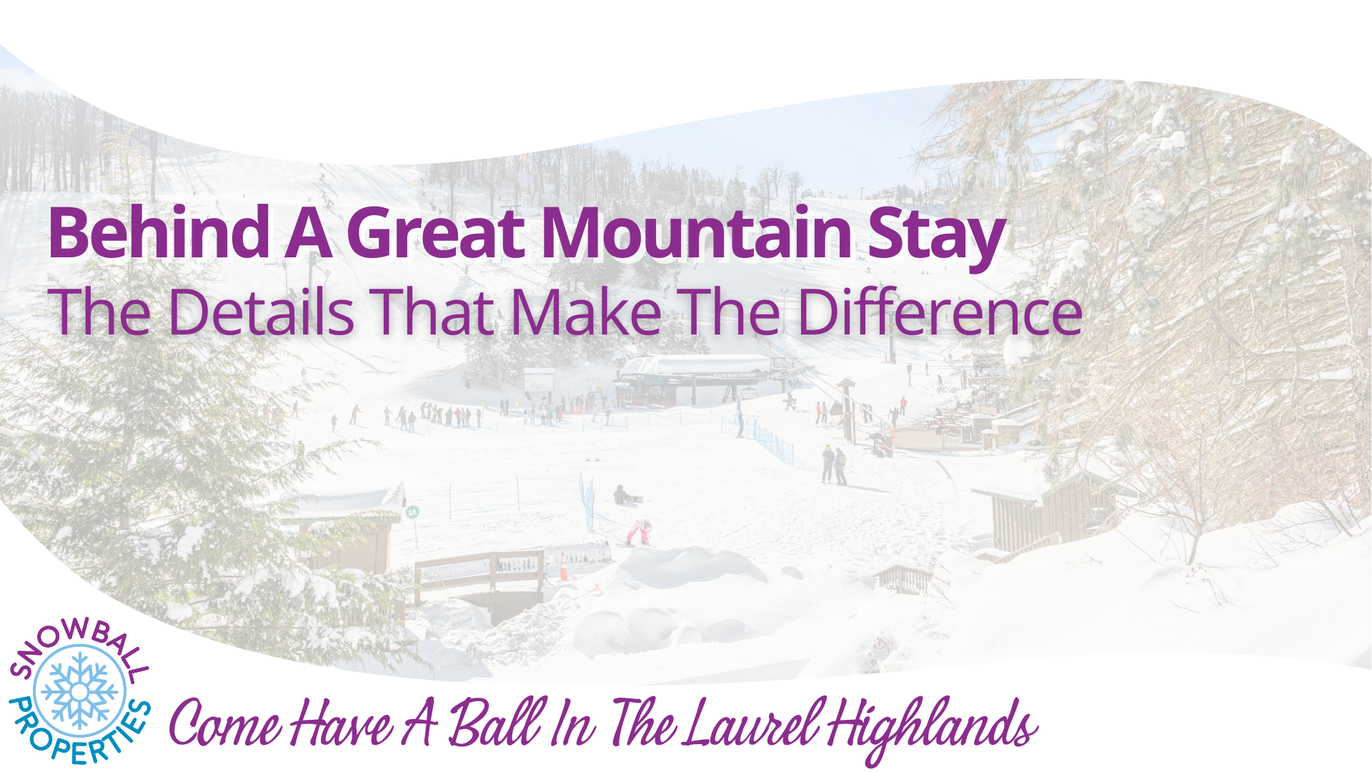 Behind A Great Mountain Stay:The Details That Make The Difference