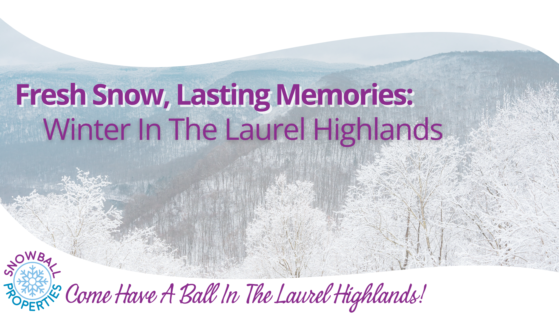 Fresh Snow, Lasting Memories: Winter In The Laurel Highlands