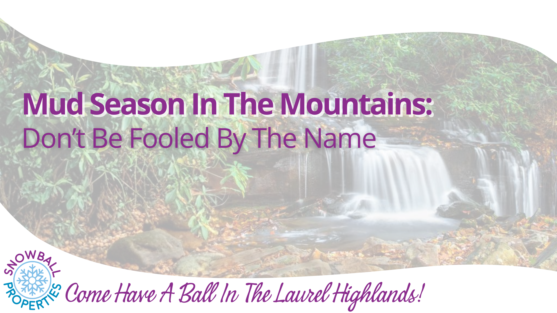 Mud Season in the Mountains: Don’t Be Fooled By The Name