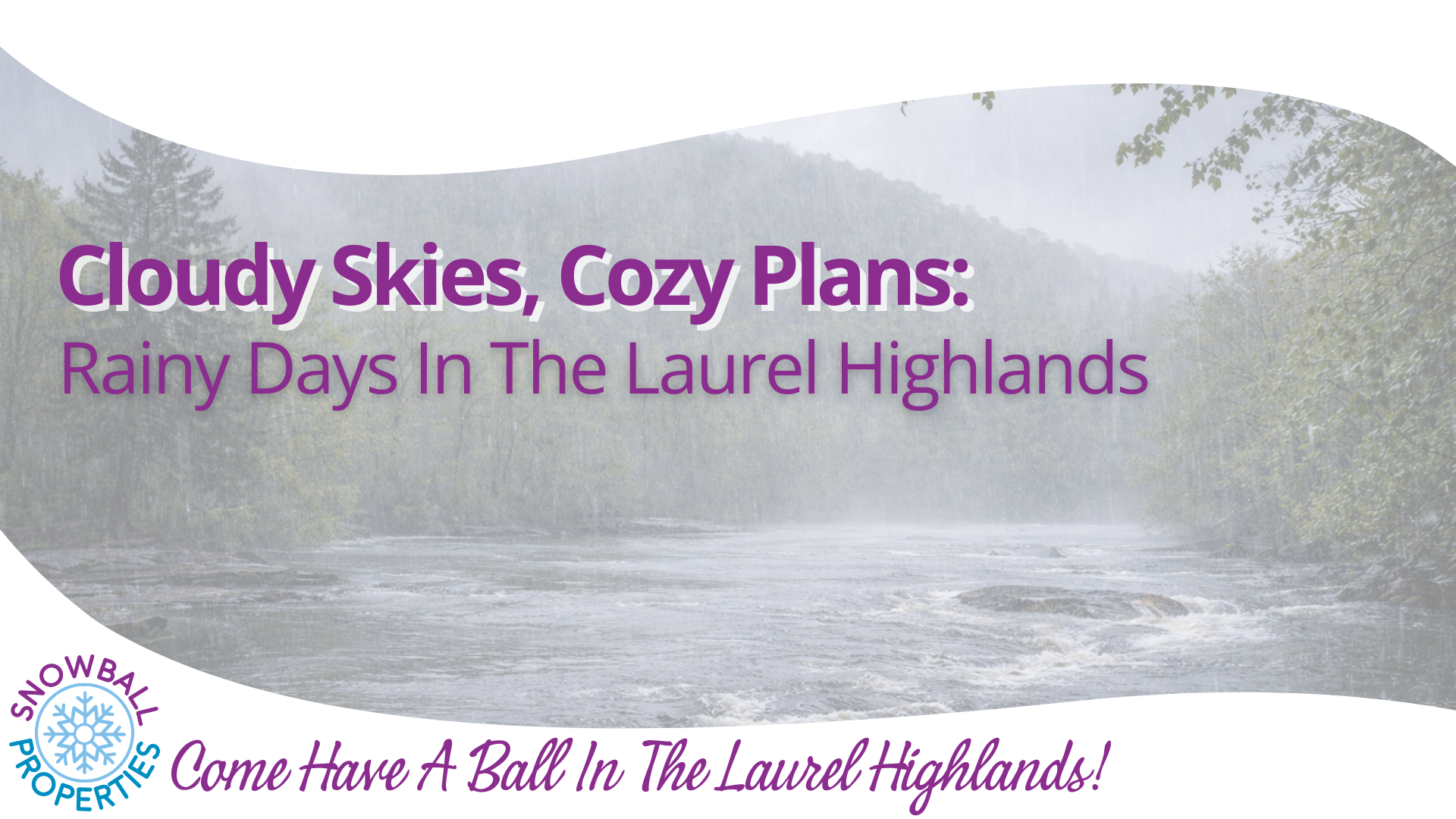 Cloudy Skies, Cozy Plans: Rainy Days In The Laurel Highlands