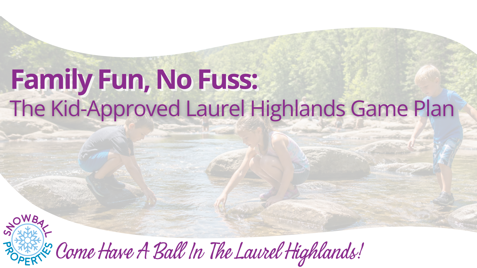 Family Fun, No Fuss: The Kid-Approved Laurel Highlands Game Plan