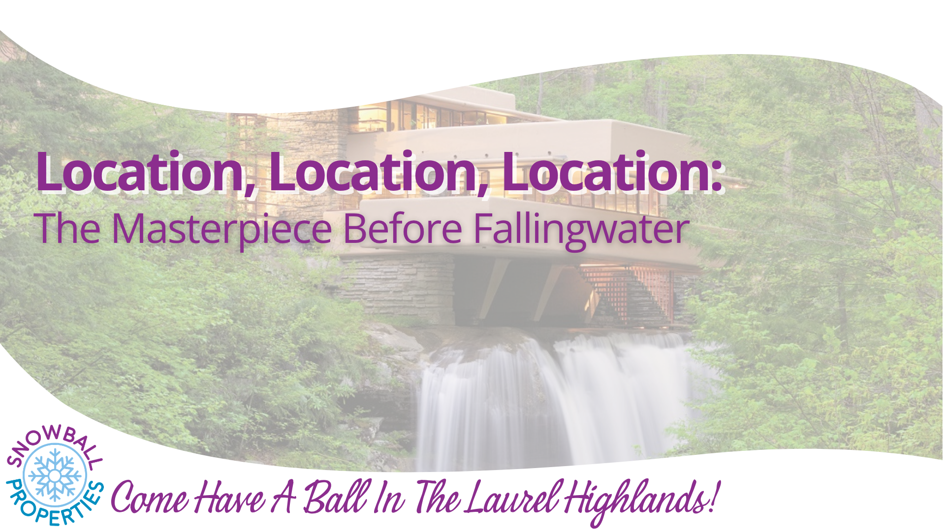 Location, Location, Location: The Masterpiece Before Fallingwater