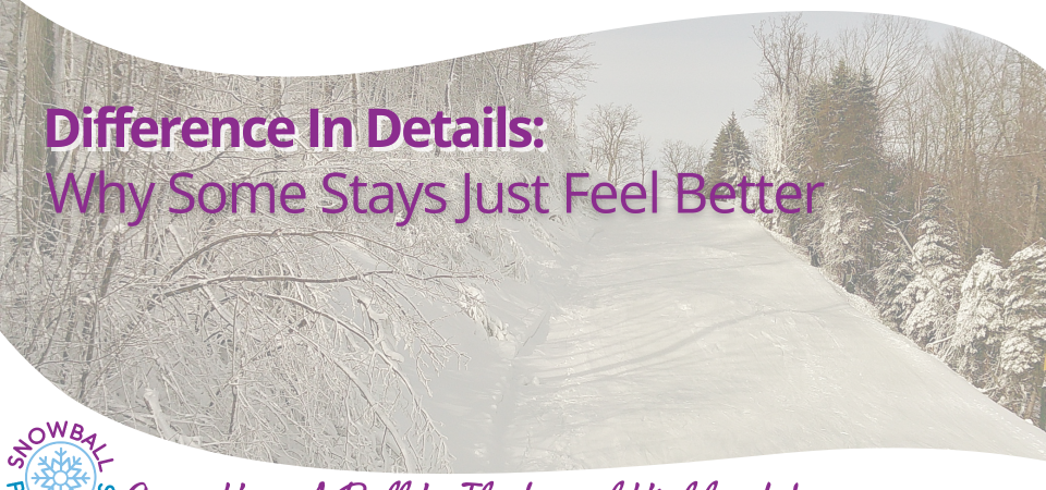 Difference In Details: Why Some Stays Just Feel Better