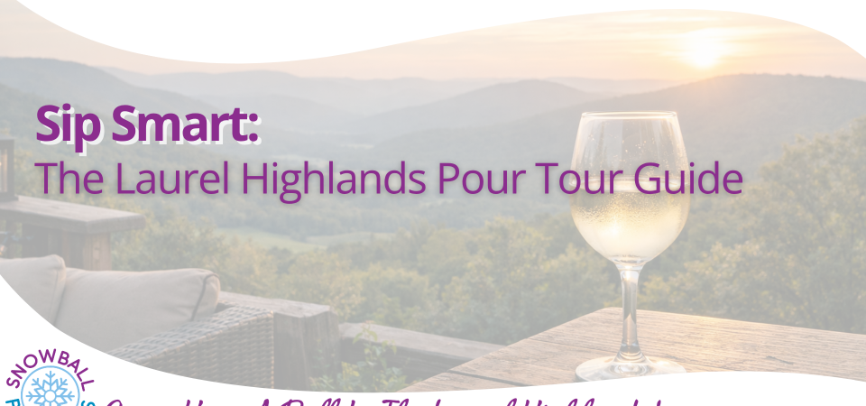 Sip Smart: The Laurel Highlands Pour Tour Guide
