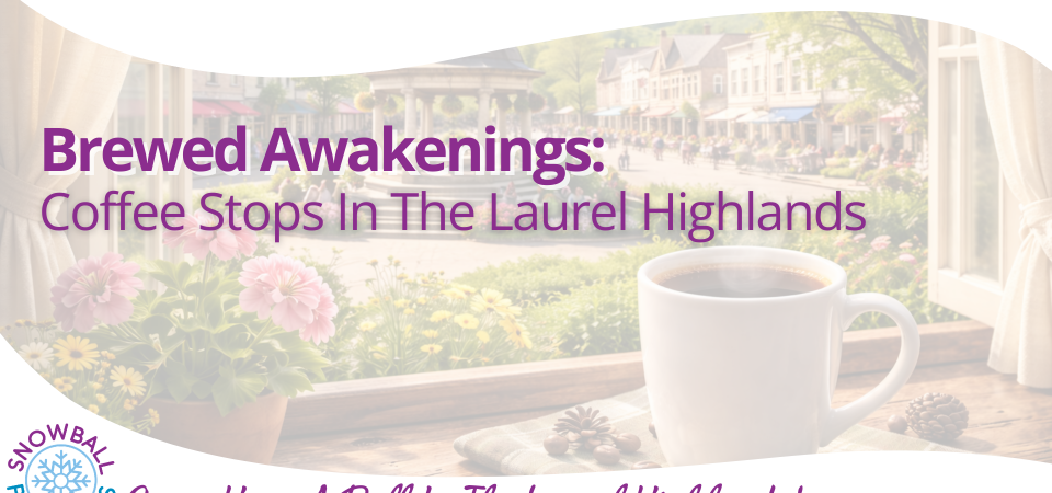 Brewed Awakenings: Coffee Stops In The Laurel Highlands