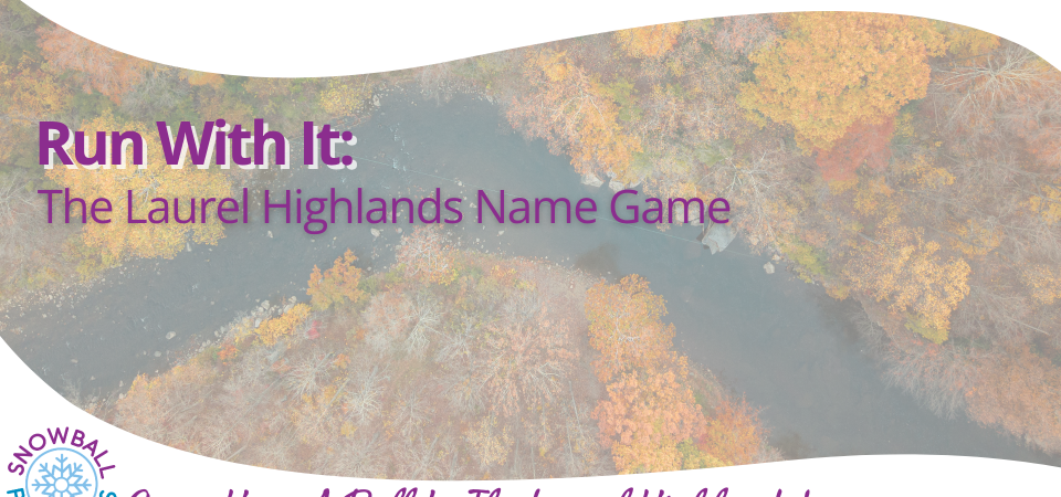 Run With It: The Laurel Highlands Name Game