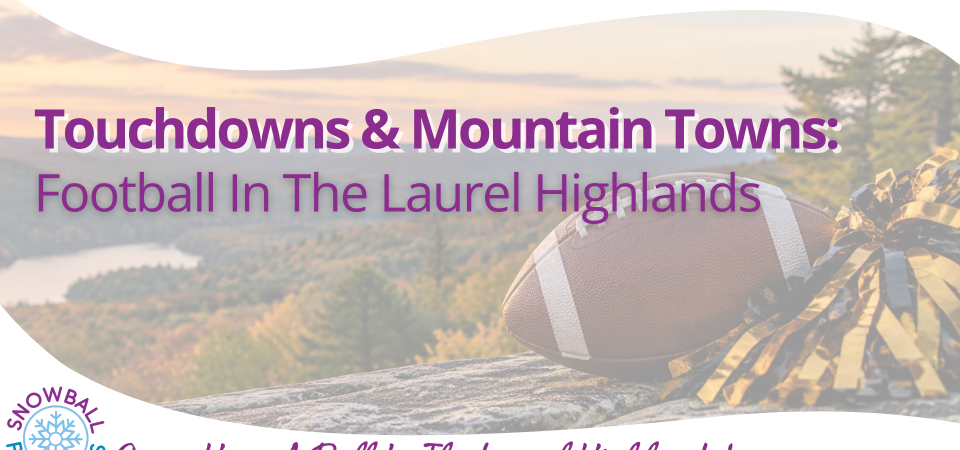 Touchdowns & Mountain Towns: Football in the Laurel Highlands